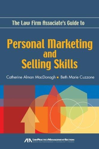 The Law Firm Associate's Guide to Personal Marketing and Selling Skills