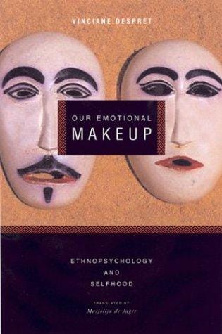 Our Emotional Make-Up: Ethnopsychology and Selfhood