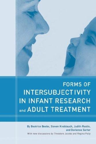 Forms of Intersubjectivity in Infant Reasearch and Adult Treatment