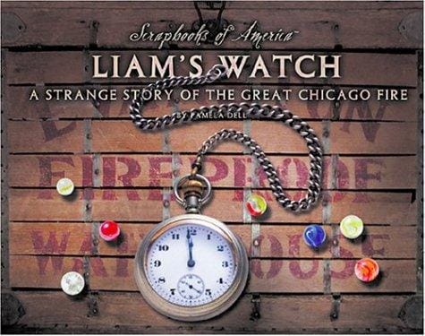 Liam's Watch: A Strange Story of the Great Chicago Fire (Scrapbooks of America)