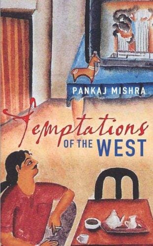 Temptations of the West ; How to be Modern in India, Pakistan and Beyond