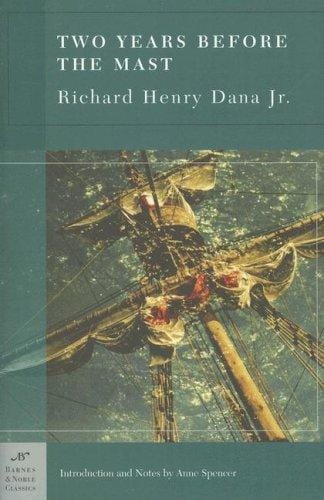 Two Years Before the Mast: A Personal Narrative of Life at Sea (Barnes & Noble Classics)