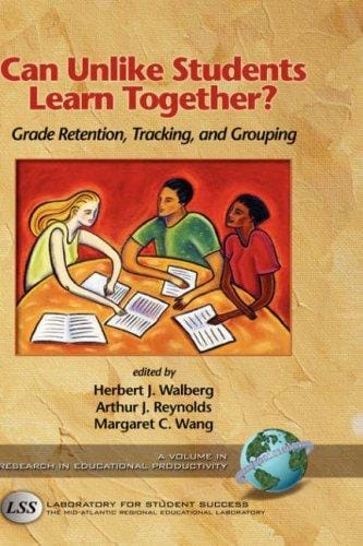 Can Unlike Students Learn Together? Grade Retention, Tracking, and Grouping (Research in Educational Productivity) (Research in Educational Productivity)