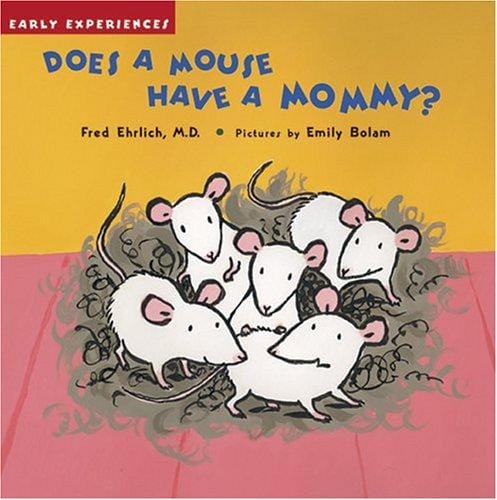Does a mouse have a mommy?