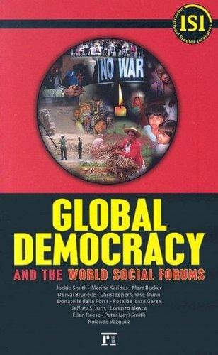Global Democracy and the World Social Forums (International Studies Intensives) (International Studies Intensives)