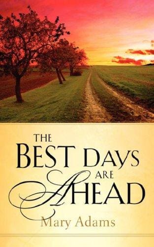 The Best Days are Ahead