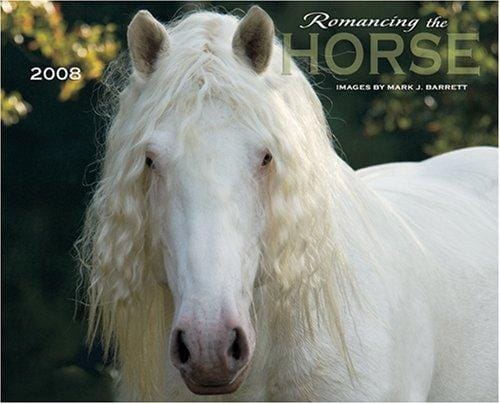 Romancing The Horse 2008 Calendar