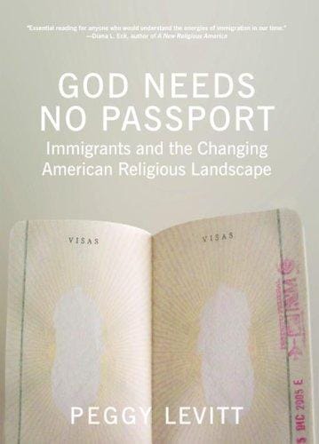God Needs No Passport: Immigrants and the Changing American Religious Landscape