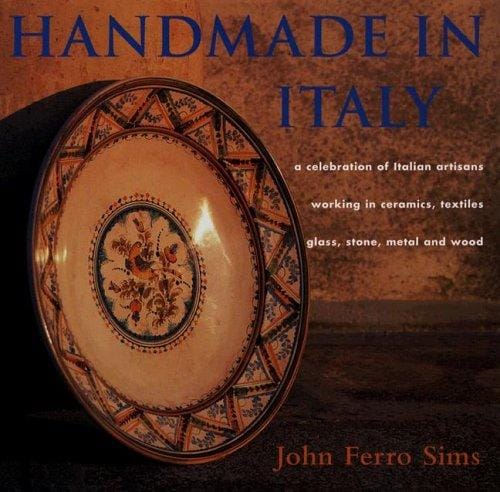 Handmade in Italy: A Celebration of Italian Artisans