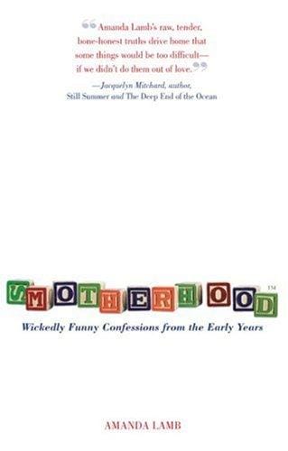 Smotherhood: Wickedly Funny Confessions from the Early Years