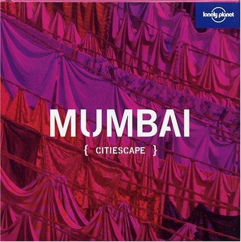 Lonely Planet Citiescape Mumbai (Lonely Planet Citiescape. Mumbai)