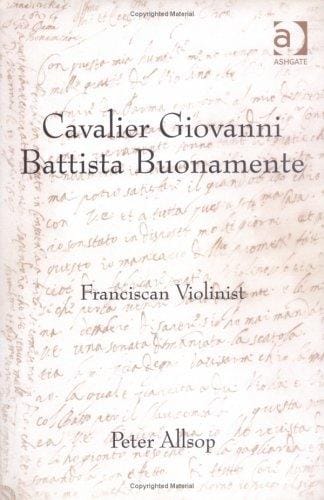 Cavalier Giovanni Battista Buonamente: Franciscan Violinist