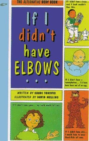 If I didn't have elbows--: the alternative body book