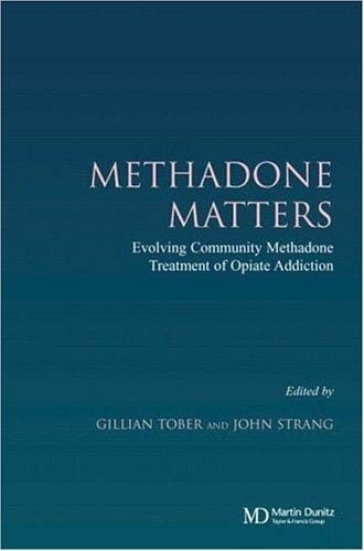 Methadone Matters: Evolving Practice of Community Methadone Treatment of Opiate Addiction