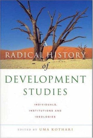 A radical history of development studies: individuals, institutions and ideologies