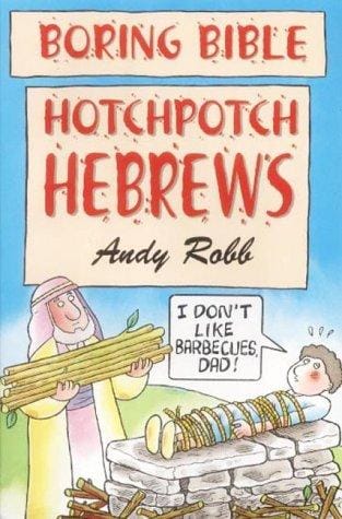 Hotchpotch Hebrews (Boring Bible)