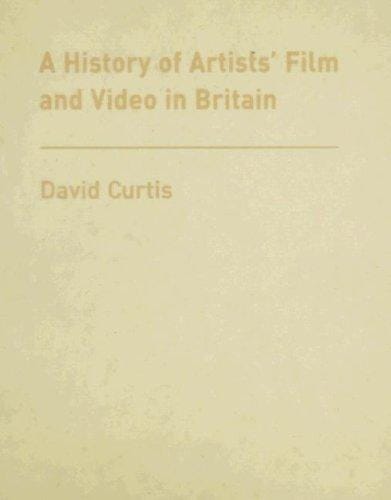 A History of Artists' Film and Video in Britain, 1897-2004