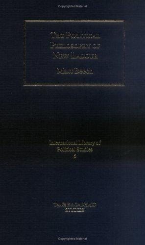 The Political Philosophy of New Labour (International Library of Political Studies)