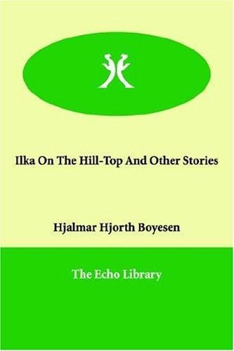Ilka On The Hill-Top And Other Stories