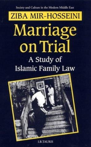 Marriage on trial: a study of Islamic family law : Iran and Morocco compared