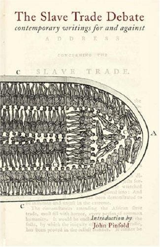 The Slave Trade Debate: Contemporary Writings For and Against