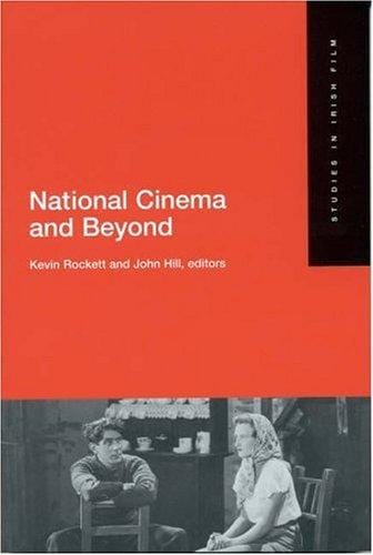 National Cinema And Beyond: Studies in Irish Film 1 (Studies in Irish Film)