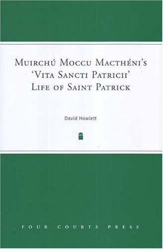 Muirchu Moccu Mactheni's 'vita Sancti Patricii' Life of Saint Patrick
