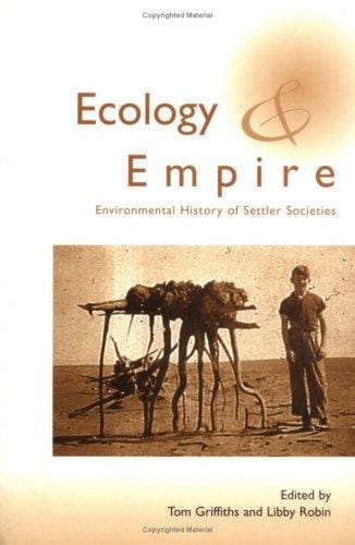 Ecology and empire: environmental history of settler societies
