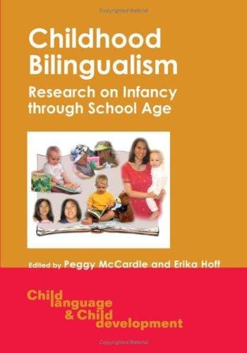 Childhood Bilingualism: Research on Infancy Through School Age (Child Language and Child Development)