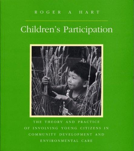 Children's Participation: The Theory and Practice of Involving Young Citizens in Community Development and Environmental Care