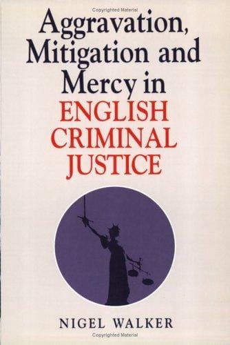 Aggravation, mitigation, and mercy in English criminal justice