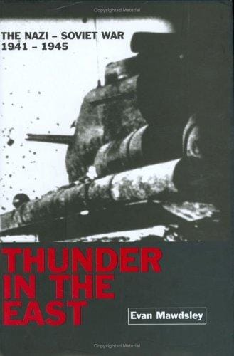 Thunder in the East: The Nazi-Soviet War, 1941-1945
