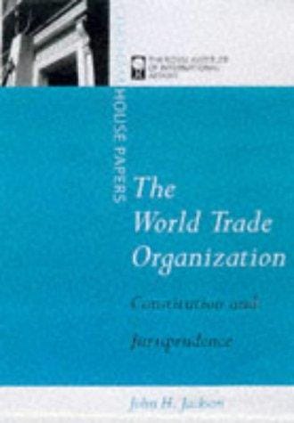 The World Trade Organization: constitution and jurisprudence