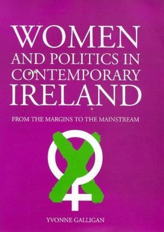 Women and Politics in Contemporary Ireland: From the Margins to the Mainstream