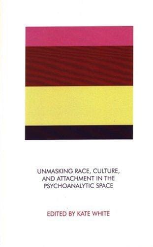 Unmasking Race, Culture, and Attachment in the Psychoanalytic Space (John Bowlby Memorial Lecture Series)