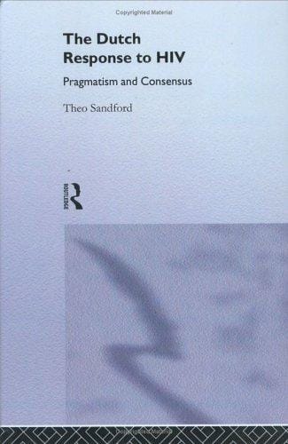 Dutch Response To HIV: Pragmatism and Consensus (Social Aspects of Aids)