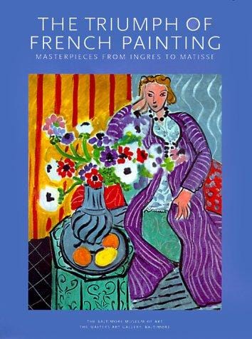 Triumph of French Painting: Masterpieces from Ingres to Matisse