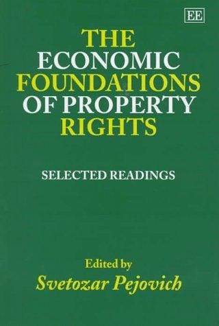 The Economic Foundations of Property Rights: Selected Readings