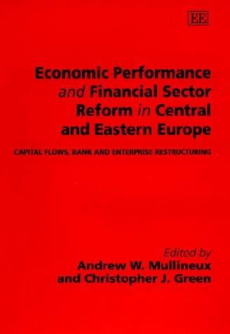 Economic performance and financial sector reform in Central and Eastern Europe: capital flows, bank and enterprise restructuring