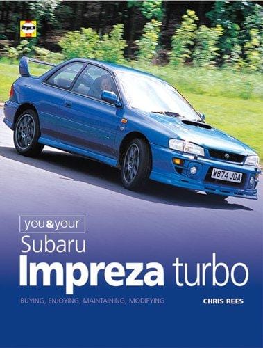 You and Your Subaru Impreza Turbo: Buying, Enjoying, Maintaining and Modifying (You and Your)