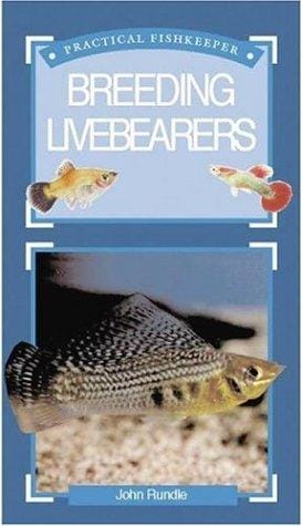 Practical Fishkeeping Guide to Breeding Livebearers (Practical Fishkeeping)