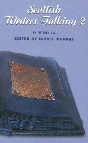 Scottish Writers Talking 2: In Interview