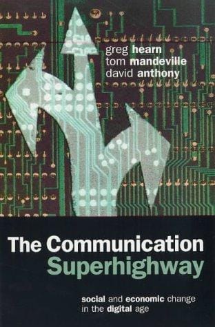 communication superhighway: social and economic change in the digital age