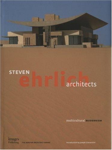 Steven Ehrlich: Multi-Cultural Modernism (Architecture)