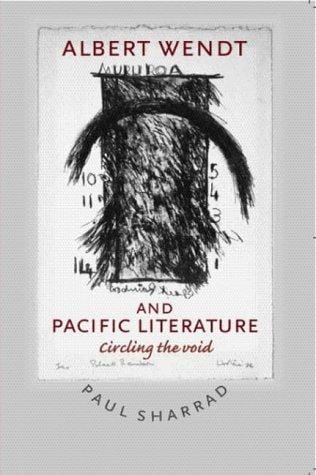 Albert Wendt and Pacific literature: circling the void