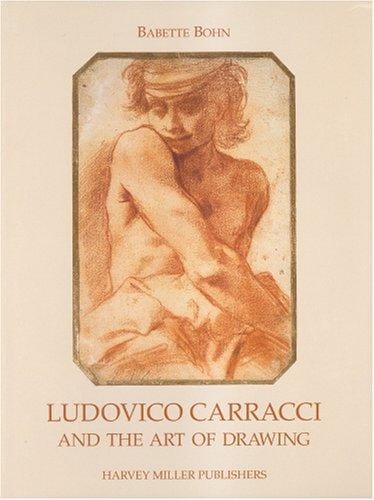 Ludovico Carracci And The Art Of Drawing (L'arte Del Disegno)