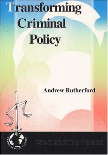 Transforming criminal policy: spheres of influence in the United States, the Netherlands, and England and Wales during the 1980s