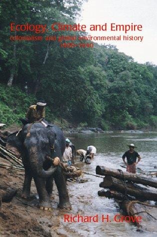 Ecology, Climate and Empire: Colonialism and Global Environmental History, 1400-1940