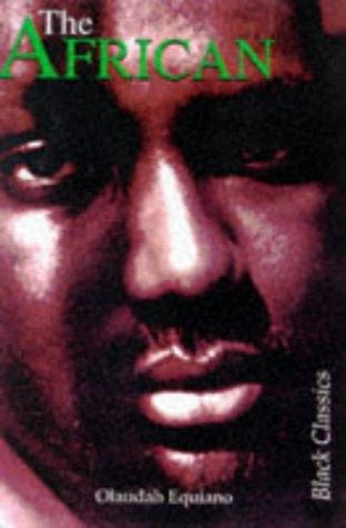 The African: The Interesting Narrative of the Life of Olaudah Equiano (The Black Classic Series from X Press)