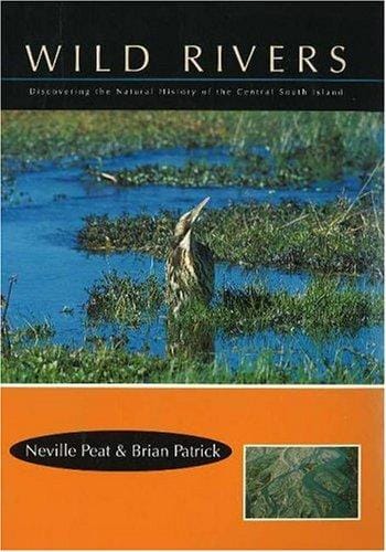 Wild Rivers: Discovering the Natural History of the Central South Island